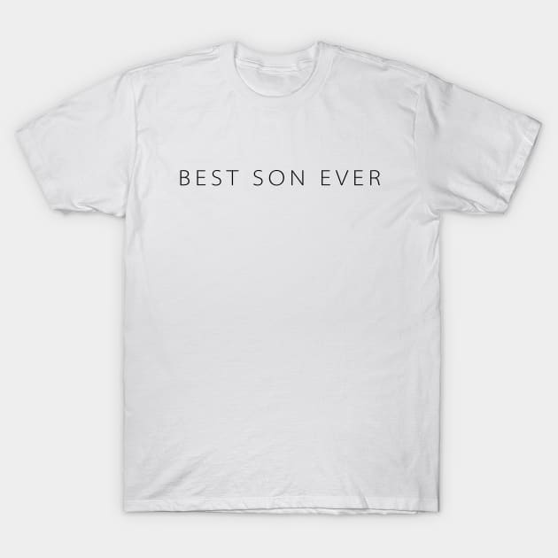 Best Son Ever T-Shirt by HailDesign